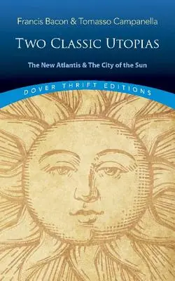Nová Atlantída a mesto Slnka: Dve klasické utópie - New Atlantis and the City of the Sun: Two Classic Utopias
