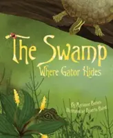 Bažina, kde sa ukrýva aligátor - The Swamp Where Gator Hides
