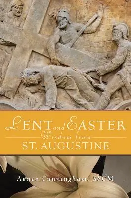 Pôstna a veľkonočná múdrosť od svätého Augustína - Lent and Easter Wisdom from St. Augustine