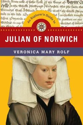 Sprievodca objaviteľa Juliany z Norwichu - An Explorer's Guide to Julian of Norwich