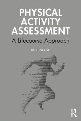 Hodnotenie fyzickej aktivity: A Lifecourse Approach - Physical Activity Assessment: A Lifecourse Approach