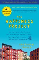 The Happiness Project, Desiate výročné vydanie: Prečo som sa celý rok snažil ráno spievať, upratovať si skrine, správne bojovať, čítať Aristotela, - The Happiness Project, Tenth Anniversary Edition: Or, Why I Spent a Year Trying to Sing in the Morning, Clean My Closets, Fight Right, Read Aristotle,