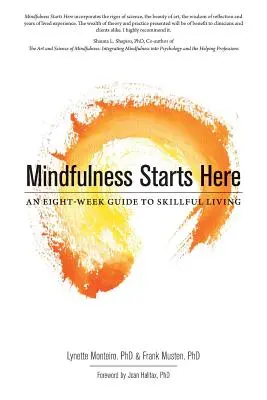 Všímavosť začína tu: Osemtýždňový sprievodca k zručnému životu - Mindfulness Starts Here: An Eight-Week Guide to Skillful Living