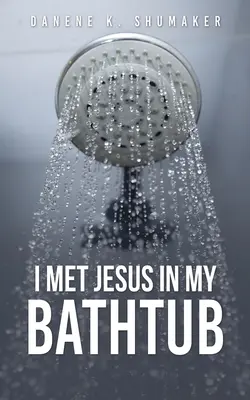 Stretol som Ježiša vo svojej vani - I Met Jesus in My Bathtub