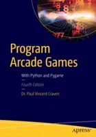Program Arkádové hry: S Pythonom a Pygame - Program Arcade Games: With Python and Pygame