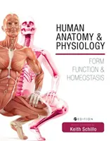Anatómia a fyziológia človeka: Forma, funkcia a homeostáza - Human Anatomy and Physiology: Form, Function, and Homeostasis