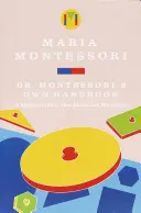 Vlastná príručka Dr. Montessori - Dr. Montessori's Own Handbook
