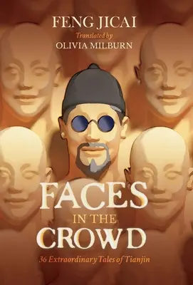 Tváre v dave - 36 neobyčajných príbehov z Tchien-ťinu - Faces in the Crowd - 36 Extraordinary Tales of Tianjin