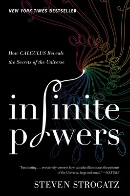 Nekonečné sily: Ako kalkulačka odhaľuje tajomstvá vesmíru - Infinite Powers: How Calculus Reveals the Secrets of the Universe