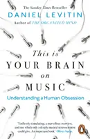 Toto je váš mozog o hudbe - porozumenie ľudskej posadnutosti - This is Your Brain on Music - Understanding a Human Obsession