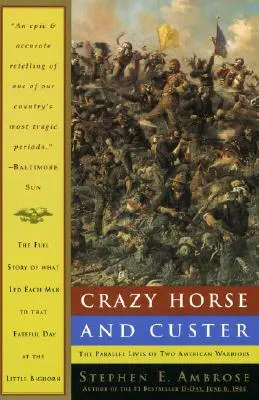 Šialený kôň a Custer: Paralelné životy dvoch amerických bojovníkov - Crazy Horse and Custer: The Parallel Lives of Two American Warriors