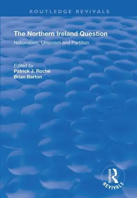 Severoírska otázka: Írska otázka: nacionalizmus, unionizmus a rozdelenie - The Northern Ireland Question: Nationalism, Unionism and Partition
