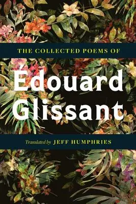 Zbierka básní Douarda Glissanta - The Collected Poems of douard Glissant