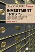 Financial Times Guide to Investment Trusts - Odhalenie najlepšie stráženého tajomstva mesta - Financial Times Guide to Investment Trusts - Unlocking the City's Best Kept Secret