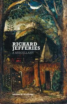 Richard Jefferies: A Miscellany (Rozmanitosť) - Richard Jefferies: A Miscellany