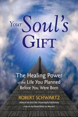 Dar vašej duše: Liečivá sila života, ktorý ste si naplánovali pred narodením - Your Soul's Gift: The Healing Power of the Life You Planned Before You Were Born