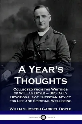 Myšlienky na rok: Doyle - 365 denných kresťanských rád pre život a duchovnú pohodu - A Year's Thoughts: Collected from the Writings of William Doyle - 365 Daily Devotionals of Christian Advice for Life and Spiritual Well-b