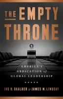 Prázdny trón: Americká abdikácia na globálne vedenie - The Empty Throne: America's Abdication of Global Leadership