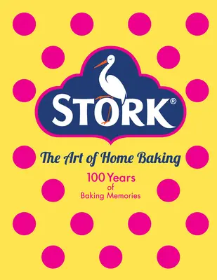 Čapkova kniha o pečení: 100 lahodných koláčov a zákuskov zo storočia domáceho pečenia - The Stork Book of Baking: 100 Luscious Cakes and Bakes from a Century of Home Baking