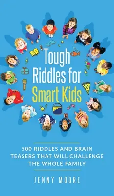 Drsné hádanky pre múdre deti: 500 hádaniek a hlavolamov, ktoré budú výzvou pre celú rodinu - Tough Riddles for Smart Kids: 500 Riddles and Brain Teasers that Will Challenge the Whole Family