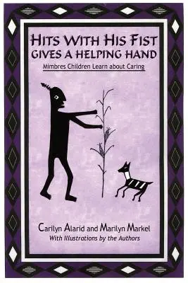 Udiera päsťou Podáva pomocnú ruku: Deti z Mimbres sa učia o starostlivosti - Hits with His Fist Gives a Helping Hand: Mimbres Children Learn about Caring
