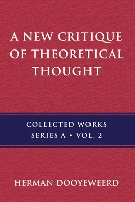 Nová kritika teoretického myslenia, zv. 2 - A New Critique of Theoretical Thought, Vol. 2