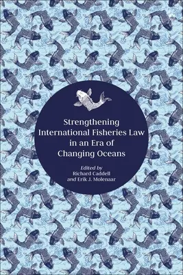 Posilnenie medzinárodného rybárskeho práva v ére meniacich sa oceánov - Strengthening International Fisheries Law in an Era of Changing Oceans