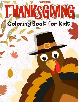 Vďakyvzdanie Omaľovánky pre deti: 50 Vďakyvzdanie Omaľovánky pre deti. - Thanksgiving Coloring Book for Kids: 50 Thanksgiving coloring pages for kids.