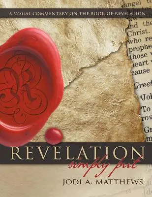 Zjavenie, jednoducho povedané: Vizuálny komentár ku knihe Zjavenie Jána - Revelation, Simply Put: A Visual Commentary on the Book of Revelation