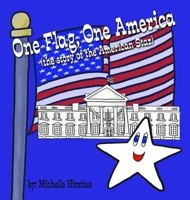 Jedna vlajka, jedna Amerika: (Príbeh americkej hviezdy) - One Flag, One America: (the Story of the American Star)