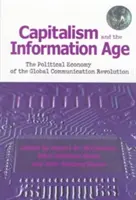 Kapitalizmus a informačný vek: Politická ekonómia globálnej komunikačnej revolúcie - Capitalism and the Information Age: The Political Economy of the Global Communication Revolution
