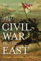 Občianska vojna na východe: Boj, patová situácia a víťazstvo - The Civil War in the East: Struggle, Stalemate, and Victory