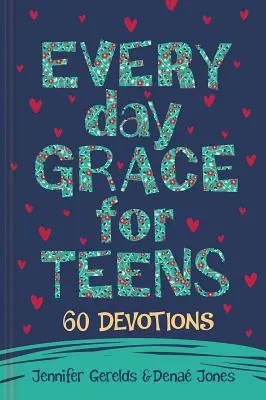 Každodenná milosť pre dospievajúcich: 60 pobožností - Everyday Grace for Teens: 60 Devotions