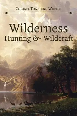 Lov v divočine a wildcraft - Wilderness Hunting and Wildcraft