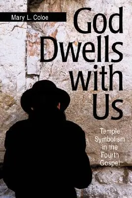 Boh prebýva s nami: Chrámová symbolika v štvrtom evanjeliu - God Dwells with Us: Temple Symbolism in the Fourth Gospel