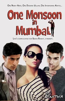 Jeden monzún v Bombaji: Problémy a smiech a kašovité veci. - One Monsoon in Mumbai: Trouble and Laughter and Mushy Stuff.