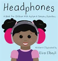 Slúchadlá: Kniha pre deti s autizmom a zmyslovými poruchami - Headphones: A Book for Children With Autism & Sensory Disorders