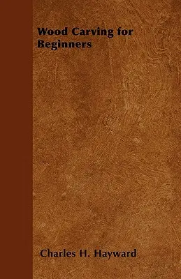 Rezbárstvo pre začiatočníkov - Wood Carving for Beginners
