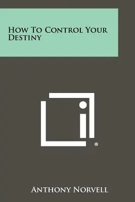 Ako ovládať svoj osud - How To Control Your Destiny