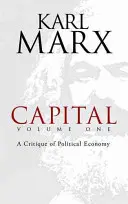 Kapitál, zväzok prvý: Kritika politickej ekonómie - Capital, Volume One: A Critique of Political Economy