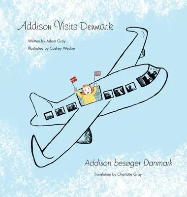 Addison na návšteve v Dánsku: Text v angličtine a dánčine - Addison Visits Denmark: Text in English and Danish