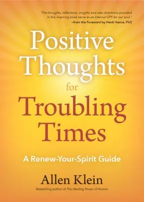 Pozitívne myšlienky pre nepokojné časy: (Politika lásky, povznášajúce citáty, afirmácie) - Positive Thoughts for Troubling Times: A Renew-Your-Spirit Guide (Politics of Love, Uplifting Quotes, Affirmations)