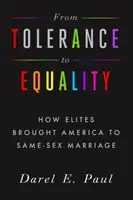 Od tolerancie k rovnosti: Ako elity priviedli Ameriku k manželstvám osôb rovnakého pohlavia - From Tolerance to Equality: How Elites Brought America to Same-Sex Marriage
