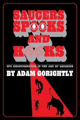 Podvodníci, strašidlá a blázni: Dezinformácie o UFO vo veku Vodnára - Saucers, Spooks and Kooks: UFO Disinformation in the Age of Aquarius
