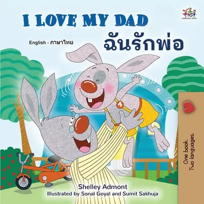 Milujem svojho otca (Anglicko-thajská dvojjazyčná kniha pre deti) - I Love My Dad (English Thai Bilingual Book for Kids)