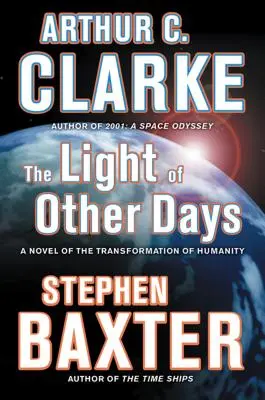 Svetlo iných dní: A Novel of the Transformation of Humanity (Román o premene ľudstva) - The Light of Other Days: A Novel of the Transformation of Humanity
