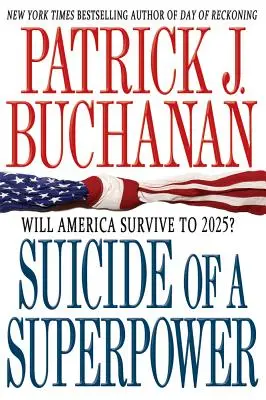 Samovražda superveľmoci: Prežije Amerika do roku 2025? - Suicide of a Superpower: Will America Survive to 2025?