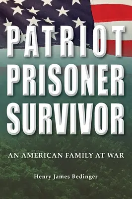Patriot, zajatec, preživší: Americká rodina vo vojne - Patriot, Prisoner, Survivor: An American Family at War