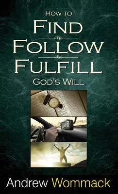 Ako nájsť, nasledovať a naplniť Božiu vôľu - How to Find, Follow, Fulfill God's Will