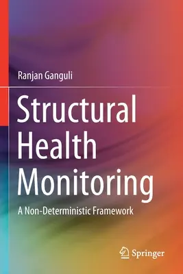 Monitorovanie stavu konštrukcií: Nedeterministický rámec - Structural Health Monitoring: A Non-Deterministic Framework
